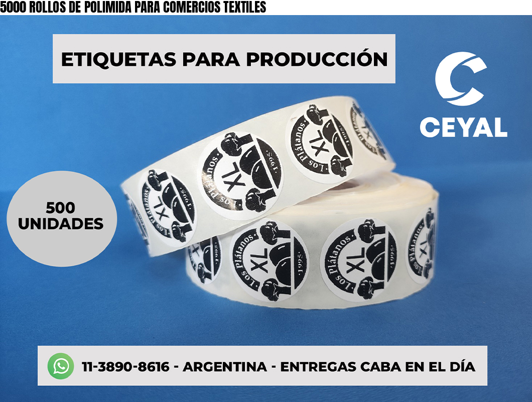 5000 ROLLOS DE POLIMIDA PARA COMERCIOS TEXTILES