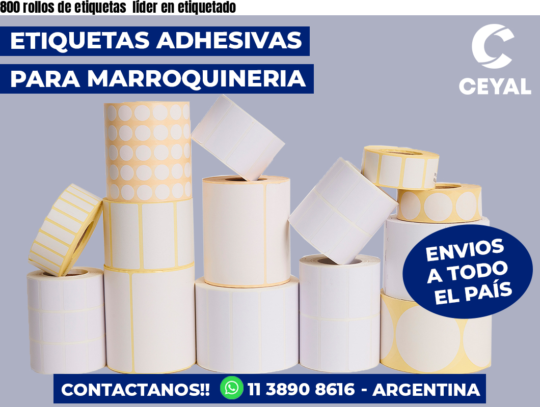 800 rollos de etiquetas  líder en etiquetado