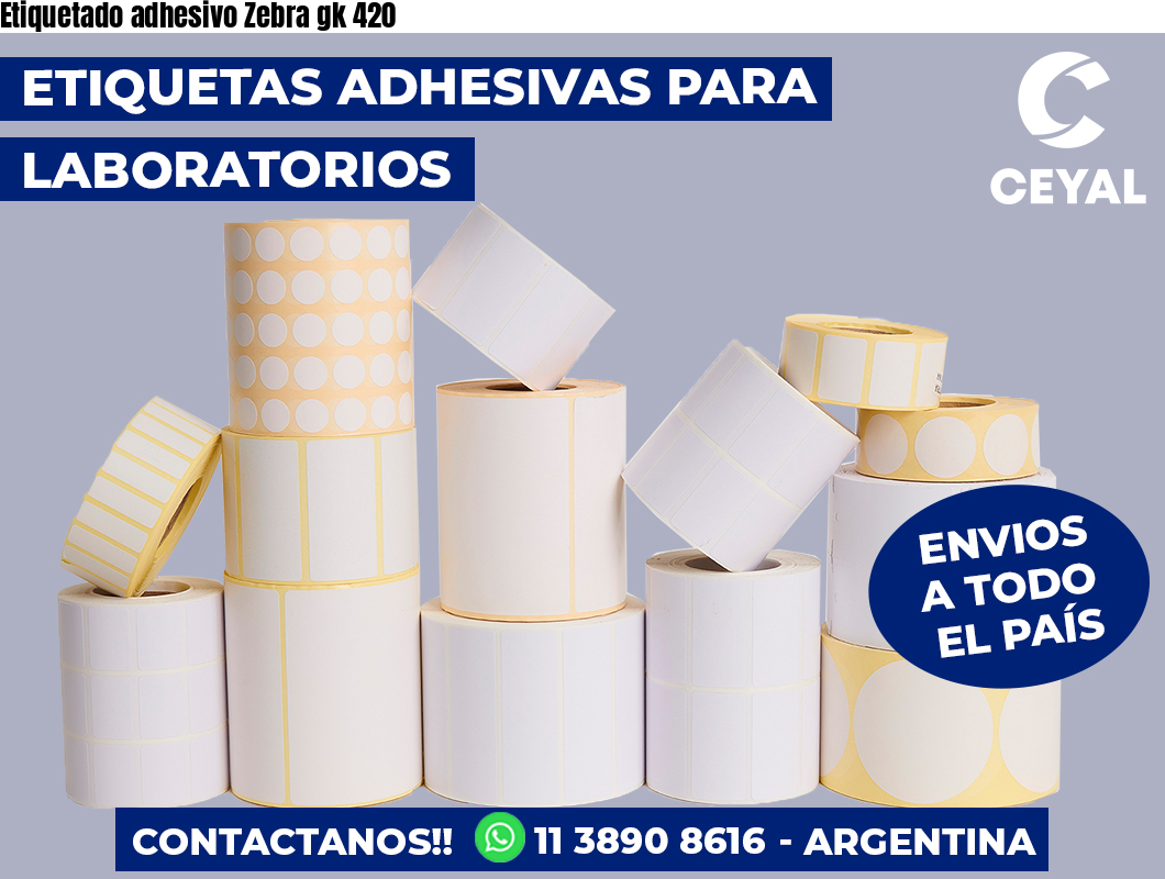 Etiquetado adhesivo Zebra gk 420