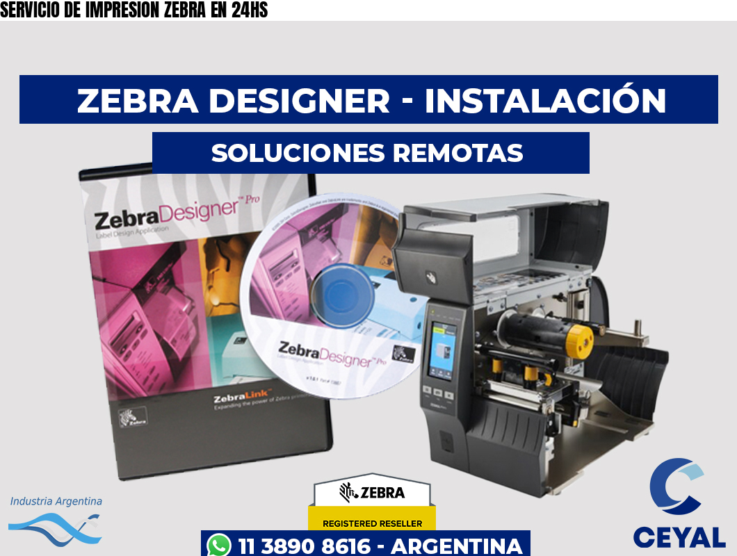 SERVICIO DE IMPRESION ZEBRA EN 24HS