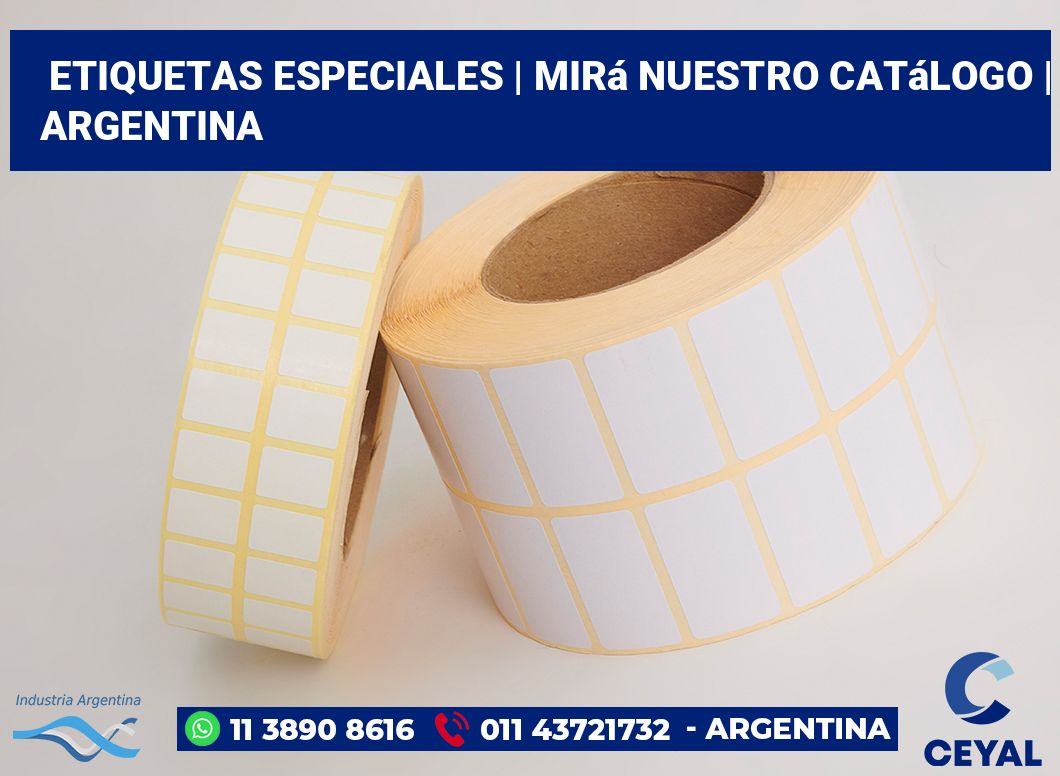 Etiquetas especiales | Mirá nuestro catálogo | Argentina