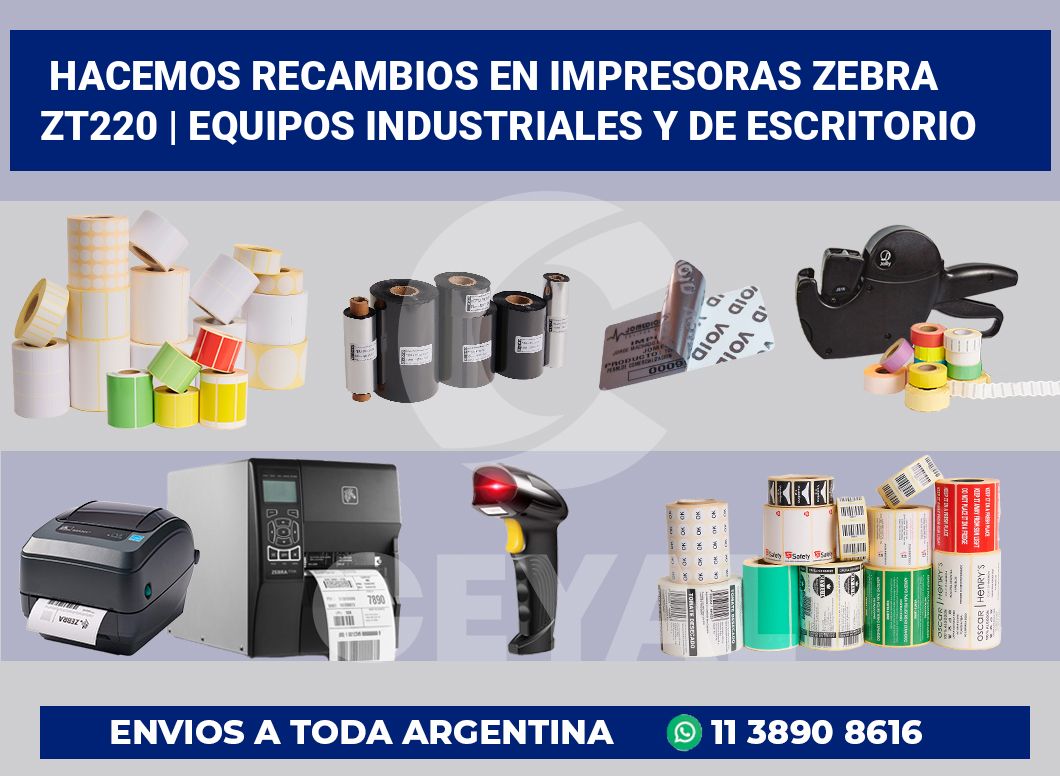 Hacemos recambios en impresoras Zebra ZT220 | Equipos industriales y de escritorio