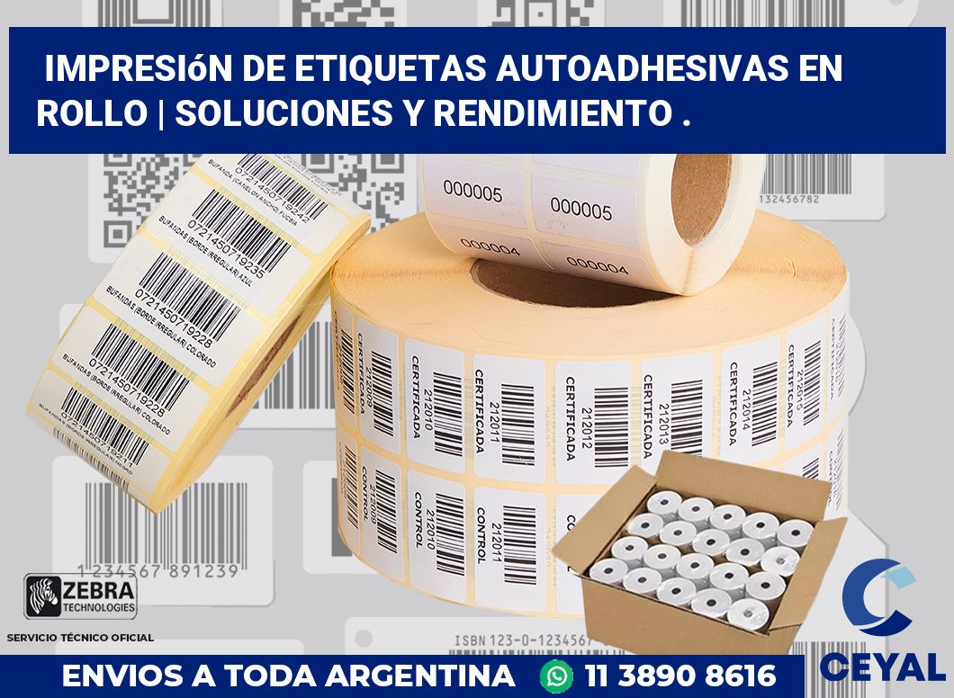 Impresión de etiquetas autoadhesivas en rollo | Soluciones y rendimiento .