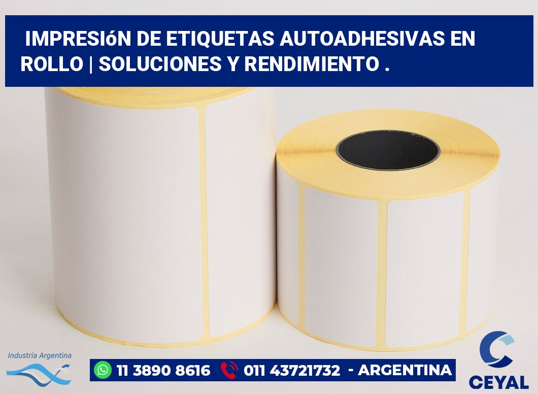 Impresión de etiquetas autoadhesivas en rollo | Soluciones y rendimiento .