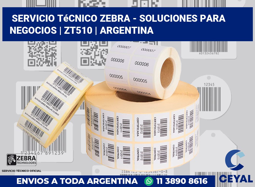 Servicio técnico Zebra - Soluciones para negocios | ZT510 | Argentina