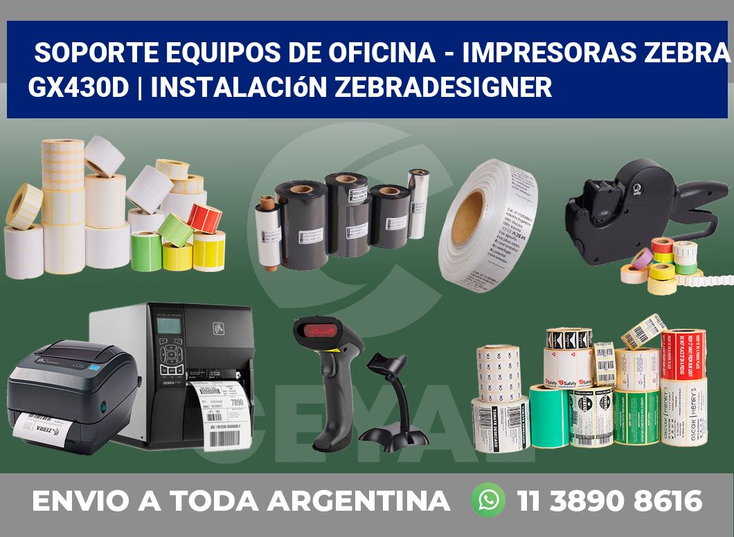 Soporte equipos de oficina – Impresoras Zebra GX430d | Instalación ZebraDesigner
