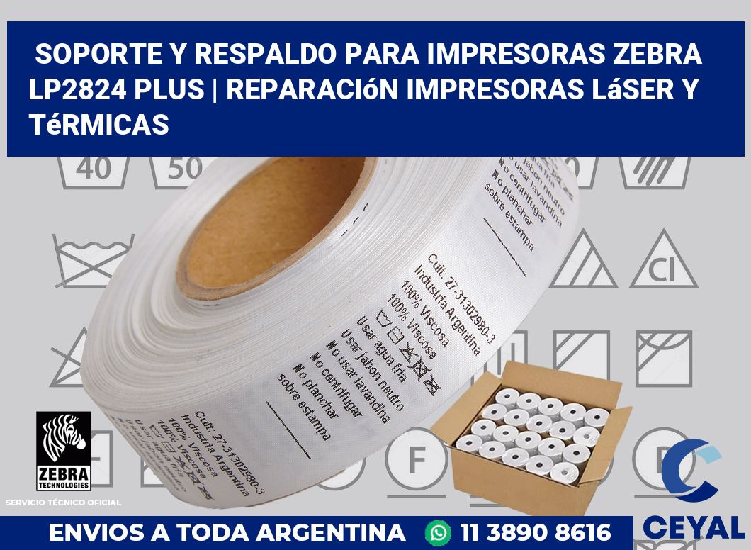 Soporte y respaldo para impresoras Zebra LP2824 Plus | Reparación impresoras láser y térmicas