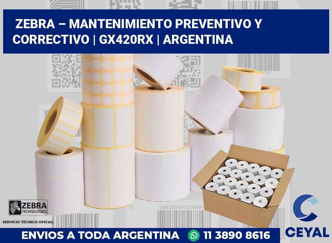 Zebra – mantenimiento preventivo y correctivo | GX420Rx | Argentina