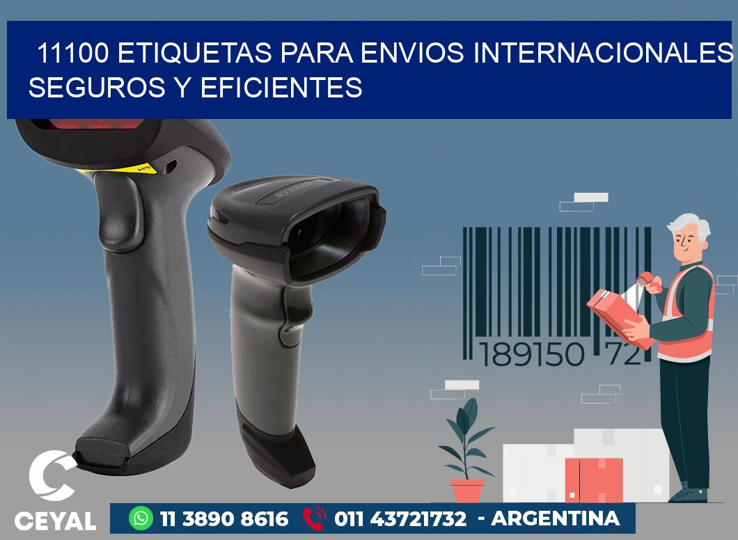 11100 ETIQUETAS PARA ENVIOS INTERNACIONALES SEGUROS Y EFICIENTES