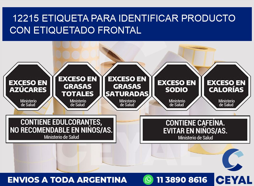 12215 ETIQUETA PARA IDENTIFICAR PRODUCTO CON ETIQUETADO FRONTAL