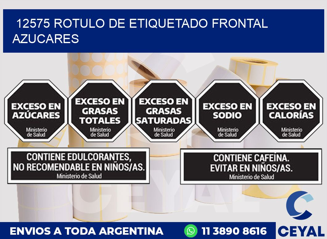 12575 ROTULO DE ETIQUETADO FRONTAL AZUCARES