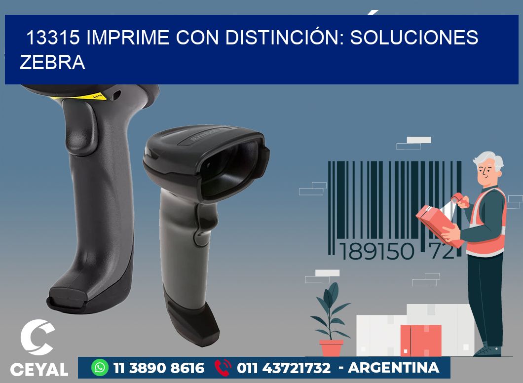 13315 IMPRIME CON DISTINCIÓN: SOLUCIONES ZEBRA