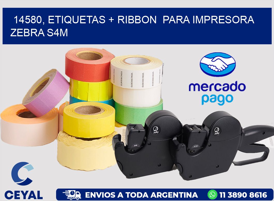 14580, etiquetas + ribbon  para impresora zebra S4M