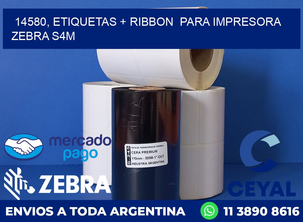 14580, etiquetas + ribbon  para impresora zebra S4M