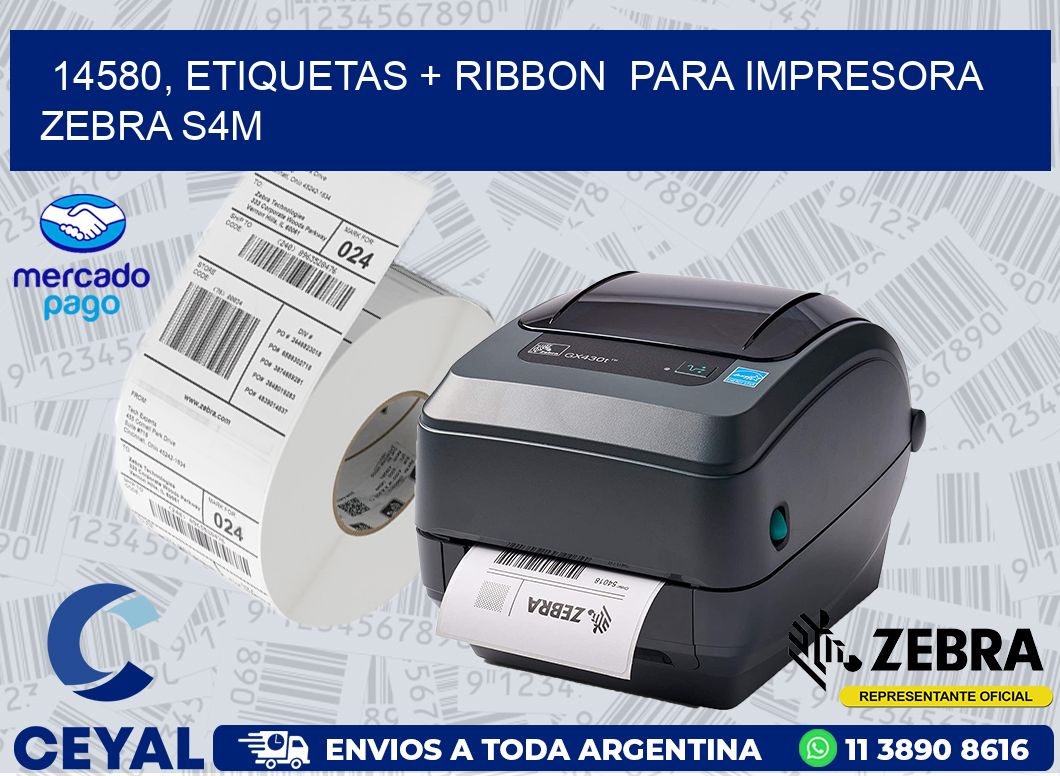 14580, etiquetas + ribbon  para impresora zebra S4M