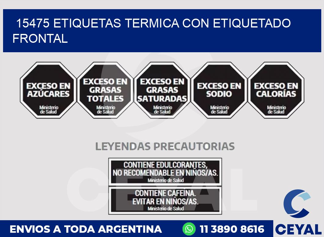 15475 ETIQUETAS TERMICA CON ETIQUETADO FRONTAL