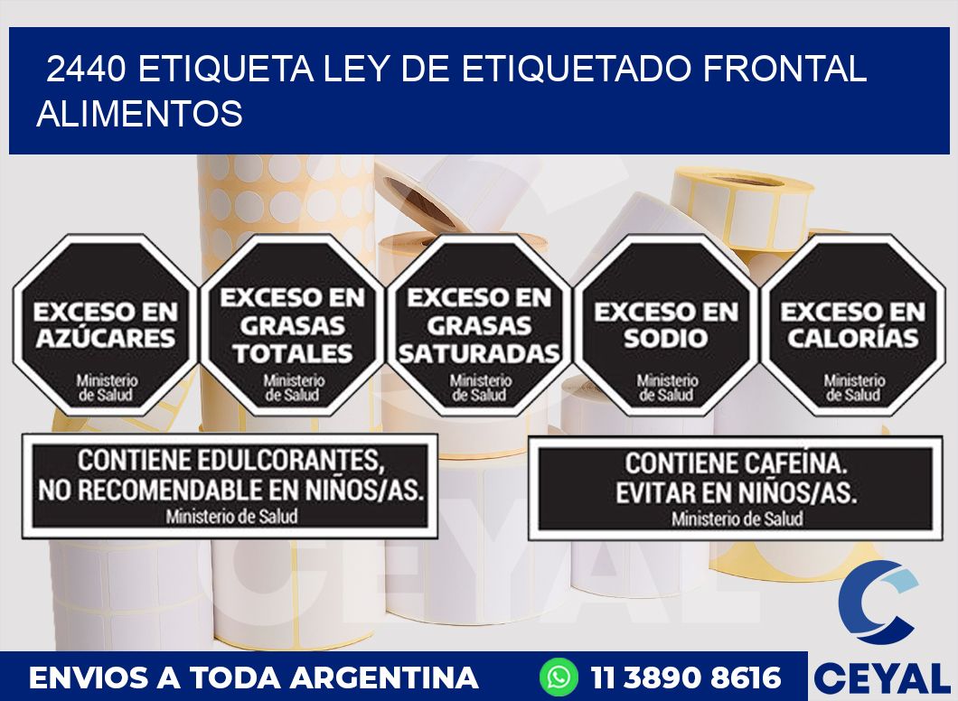 2440 ETIQUETA LEY DE ETIQUETADO FRONTAL ALIMENTOS