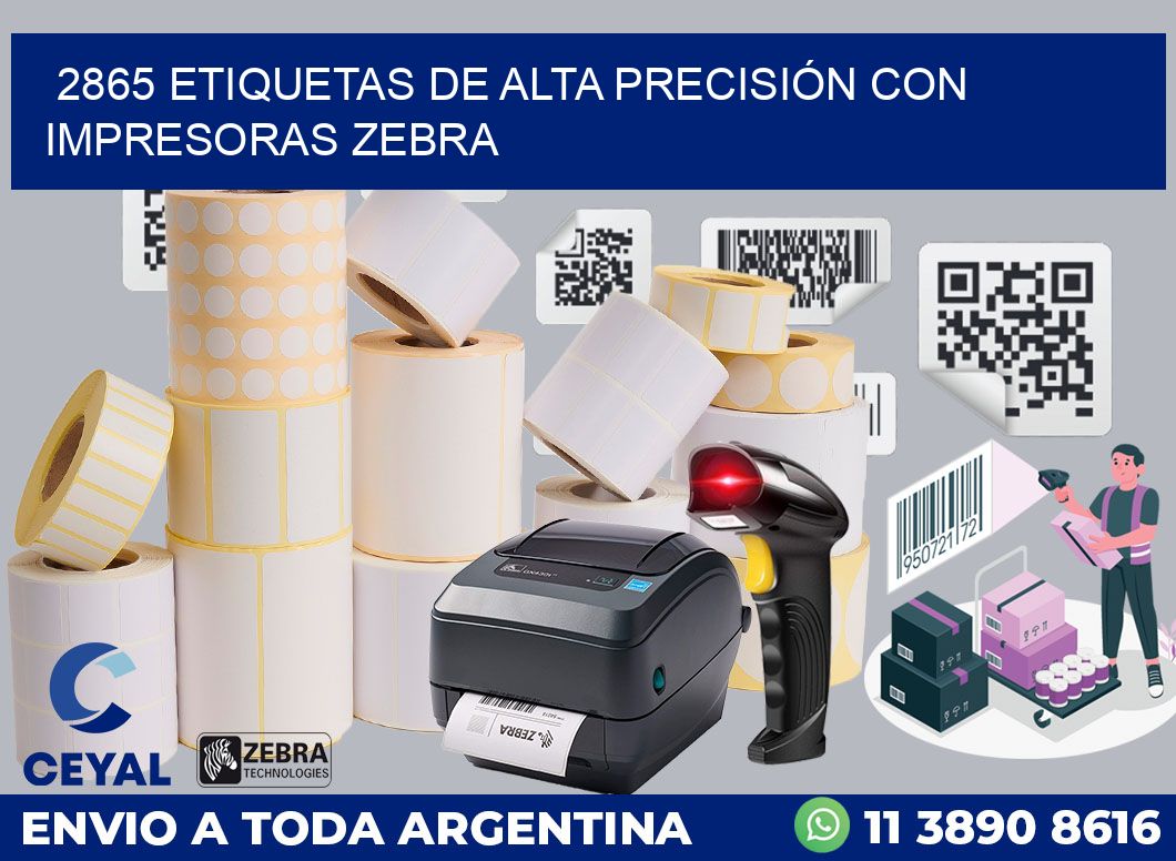 2865 ETIQUETAS DE ALTA PRECISIÓN CON IMPRESORAS ZEBRA