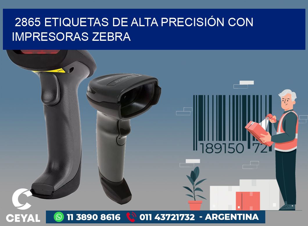 2865 ETIQUETAS DE ALTA PRECISIÓN CON IMPRESORAS ZEBRA