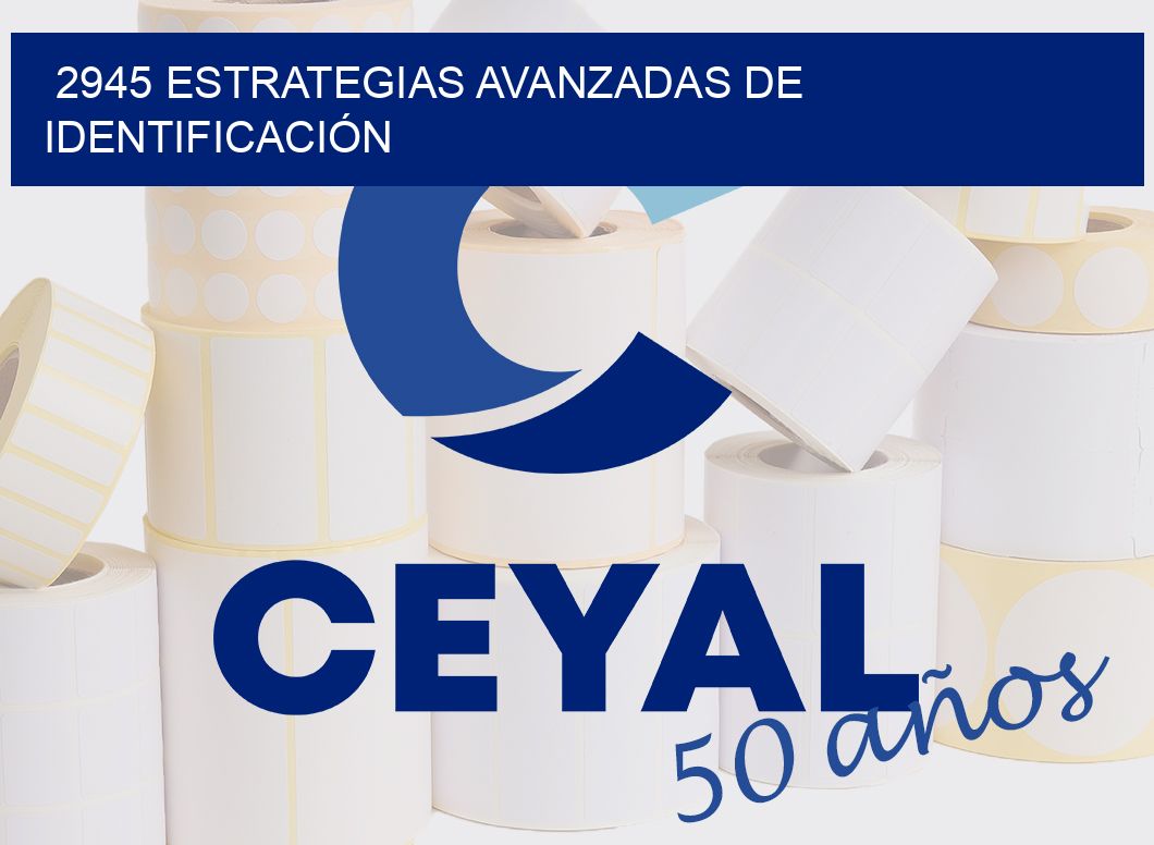2945 ESTRATEGIAS AVANZADAS DE IDENTIFICACIÓN
