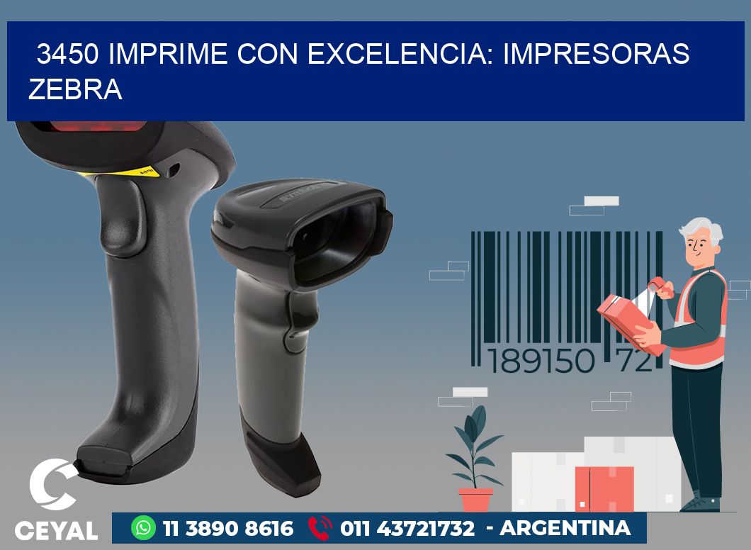 3450 IMPRIME CON EXCELENCIA: IMPRESORAS ZEBRA