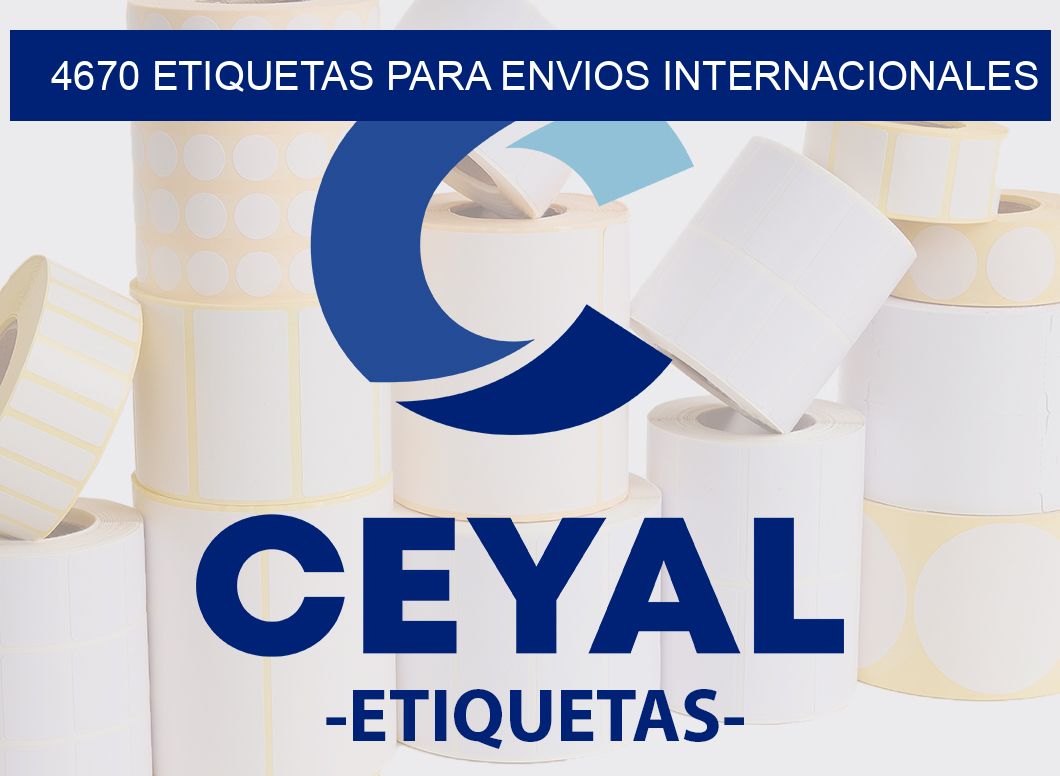 4670 ETIQUETAS PARA ENVIOS INTERNACIONALES
