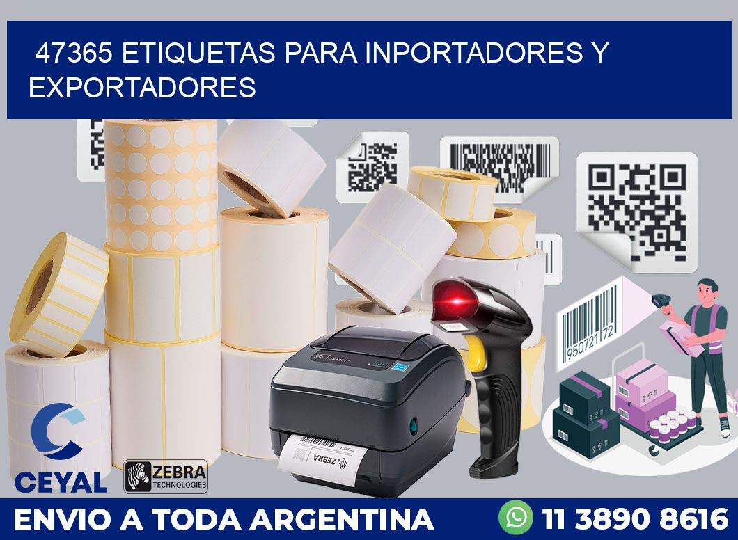 47365 ETIQUETAS PARA INPORTADORES Y EXPORTADORES