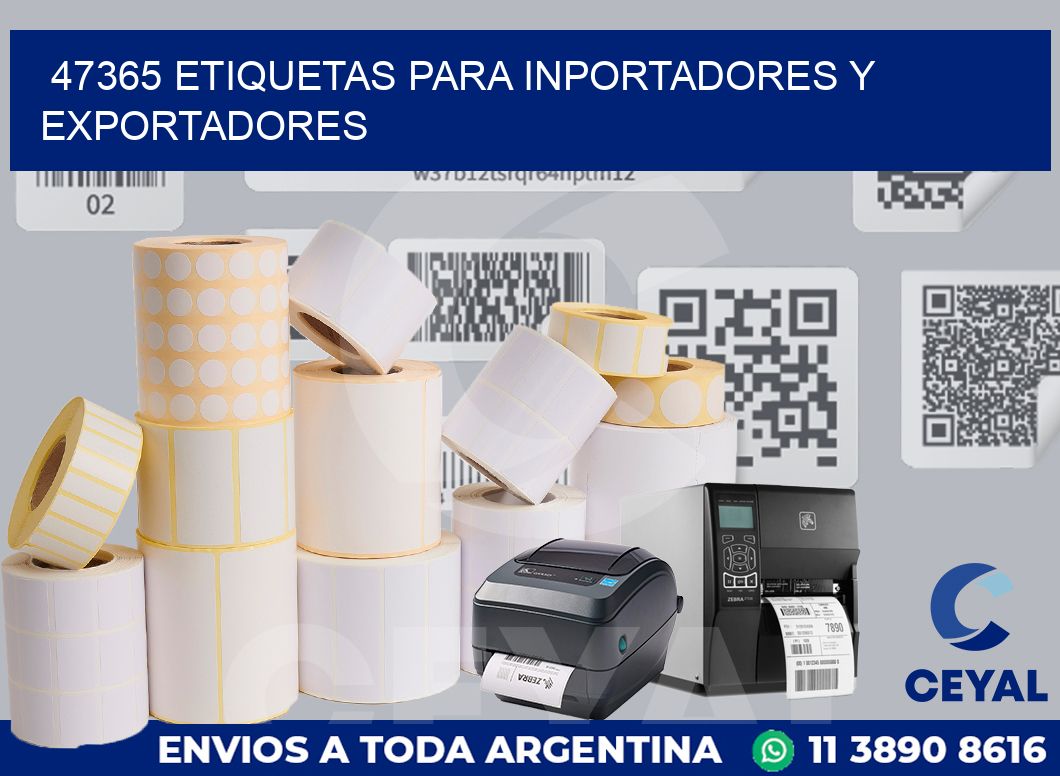 47365 ETIQUETAS PARA INPORTADORES Y EXPORTADORES