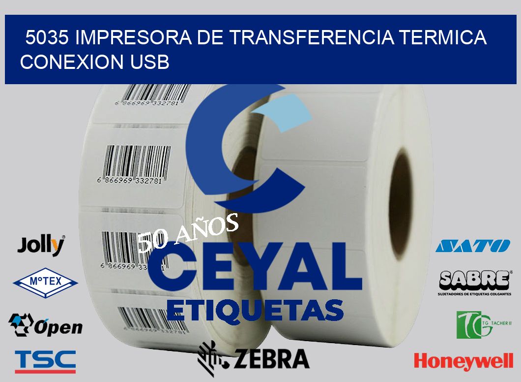 5035 IMPRESORA DE TRANSFERENCIA TERMICA CONEXION USB