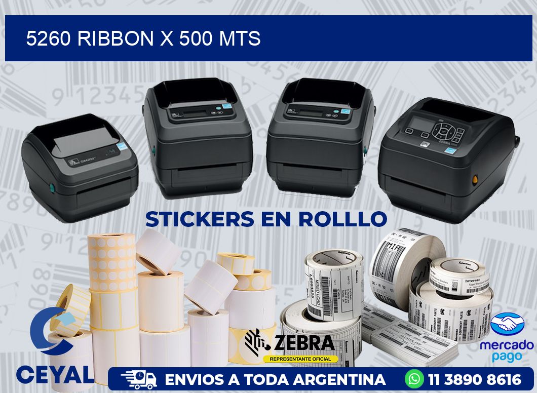 5260 RIBBON X 500 MTS