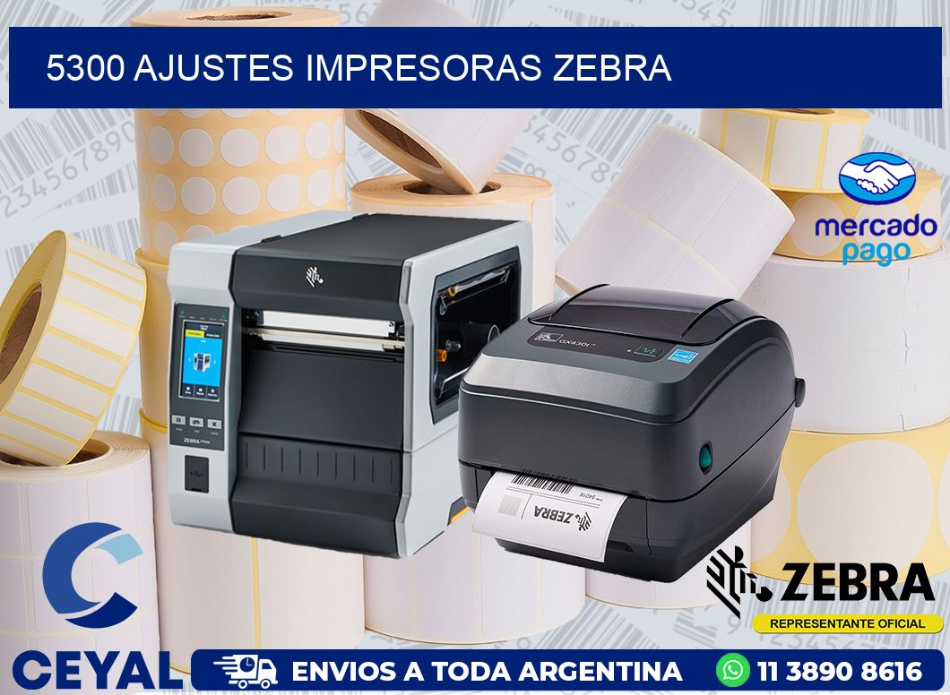 5300 AJUSTES IMPRESORAS ZEBRA