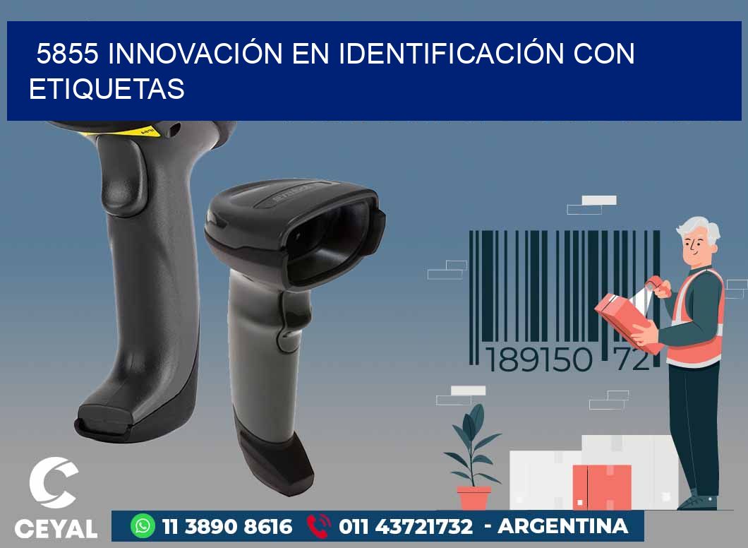 5855 INNOVACIÓN EN IDENTIFICACIÓN CON ETIQUETAS