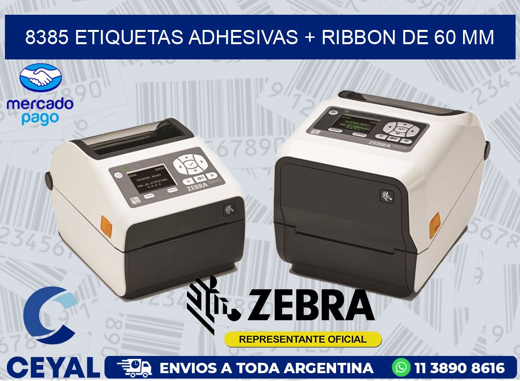 8385 ETIQUETAS ADHESIVAS + RIBBON DE 60 MM