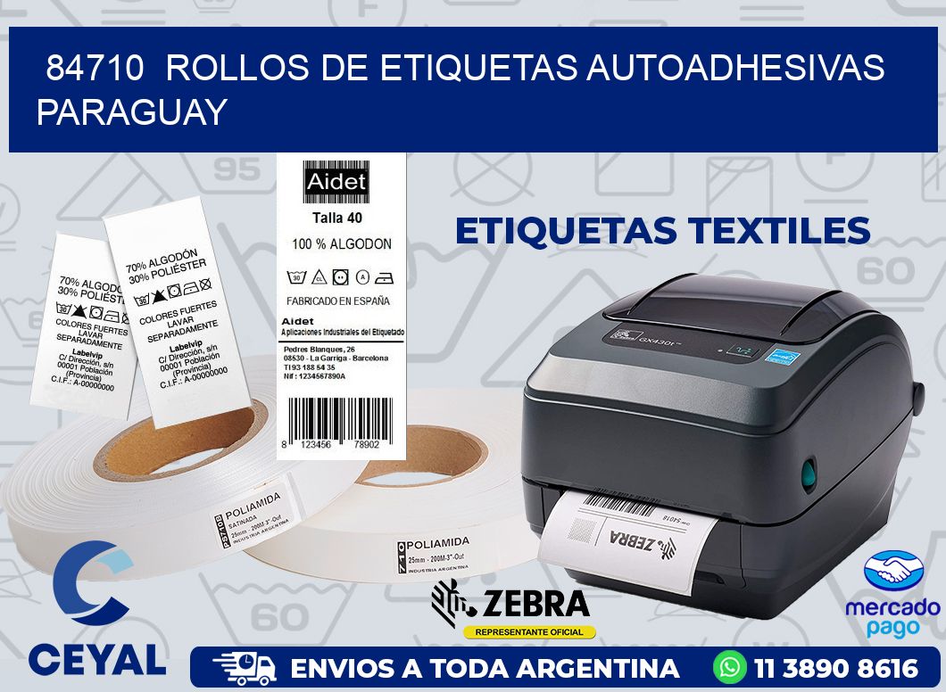 84710  ROLLOS DE ETIQUETAS AUTOADHESIVAS PARAGUAY