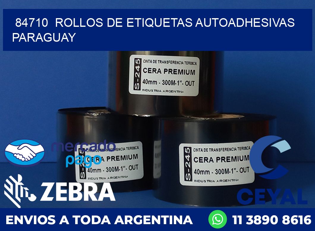 84710  ROLLOS DE ETIQUETAS AUTOADHESIVAS PARAGUAY