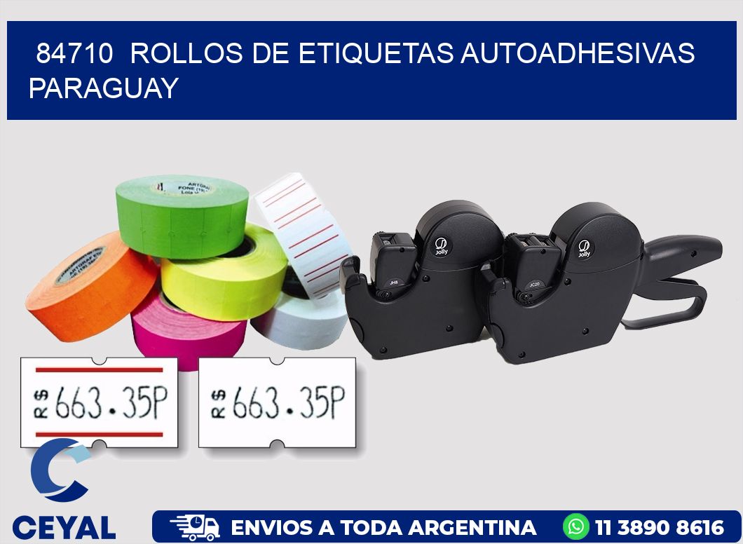 84710  ROLLOS DE ETIQUETAS AUTOADHESIVAS PARAGUAY