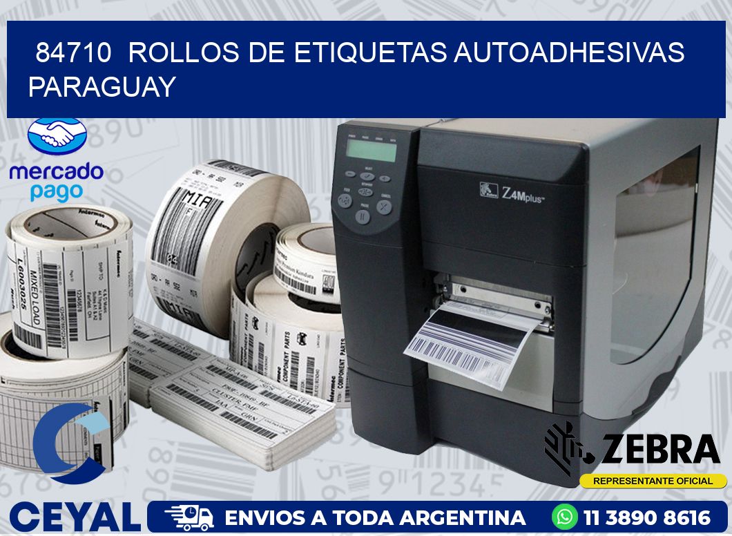 84710  ROLLOS DE ETIQUETAS AUTOADHESIVAS PARAGUAY