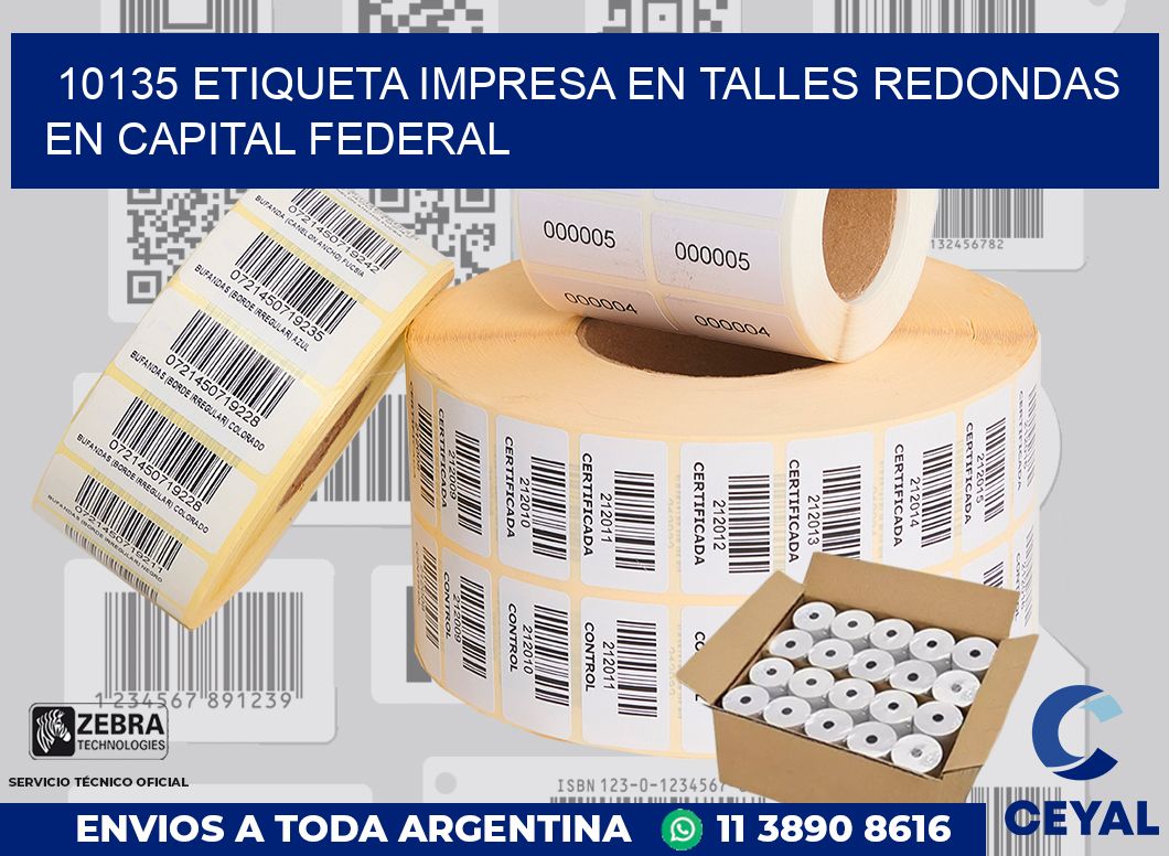 10135 ETIQUETA IMPRESA EN TALLES REDONDAS EN CAPITAL FEDERAL