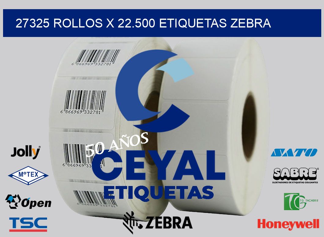 27325 Rollos x 22.500 etiquetas zebra