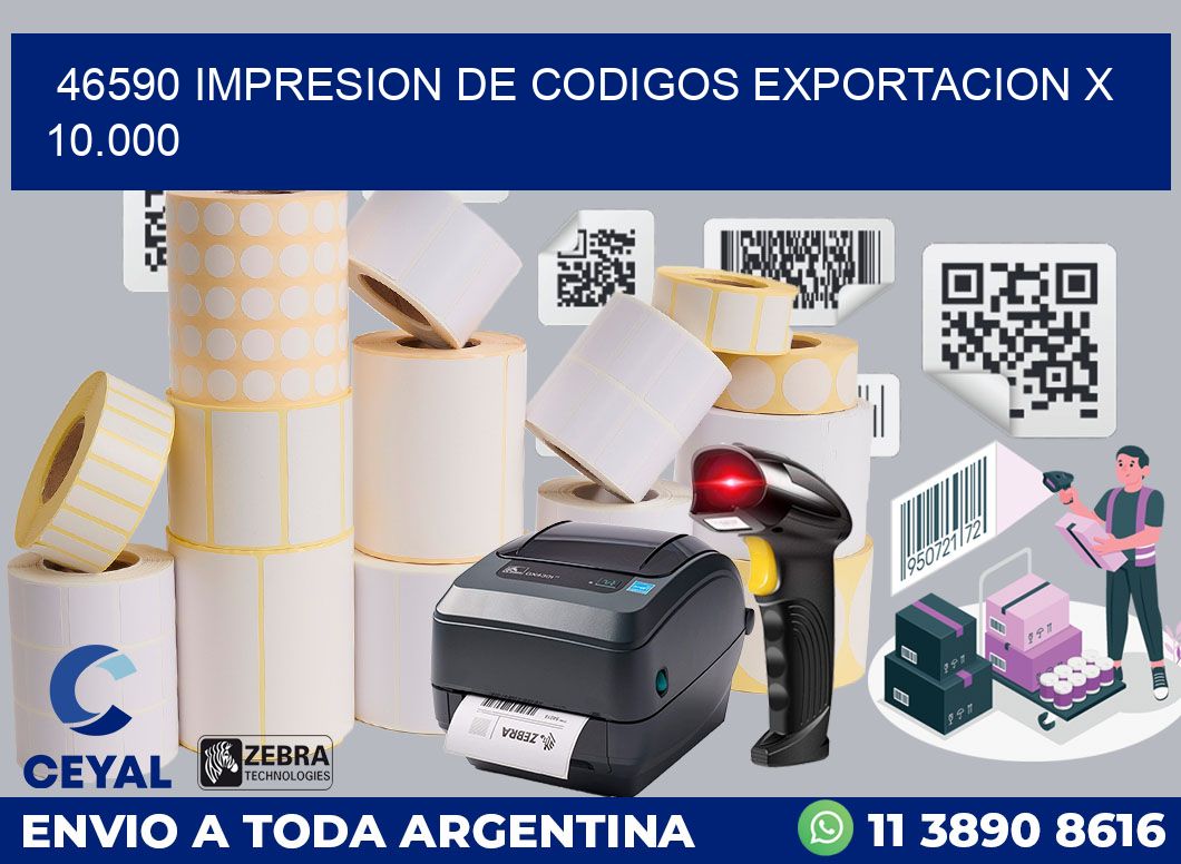 46590 impresion de codigos exportacion x 10.000