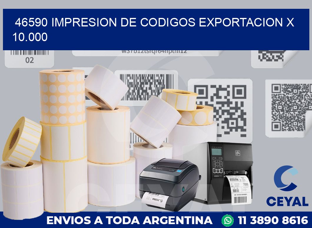 46590 impresion de codigos exportacion x 10.000