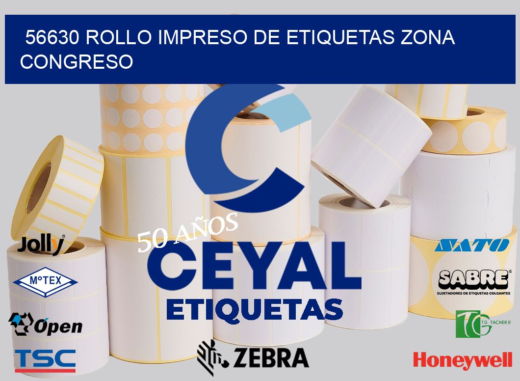 56630 ROLLO IMPRESO DE ETIQUETAS ZONA CONGRESO