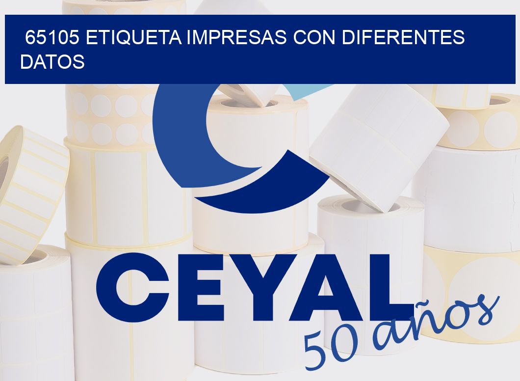 65105 ETIQUETA IMPRESAS CON DIFERENTES DATOS