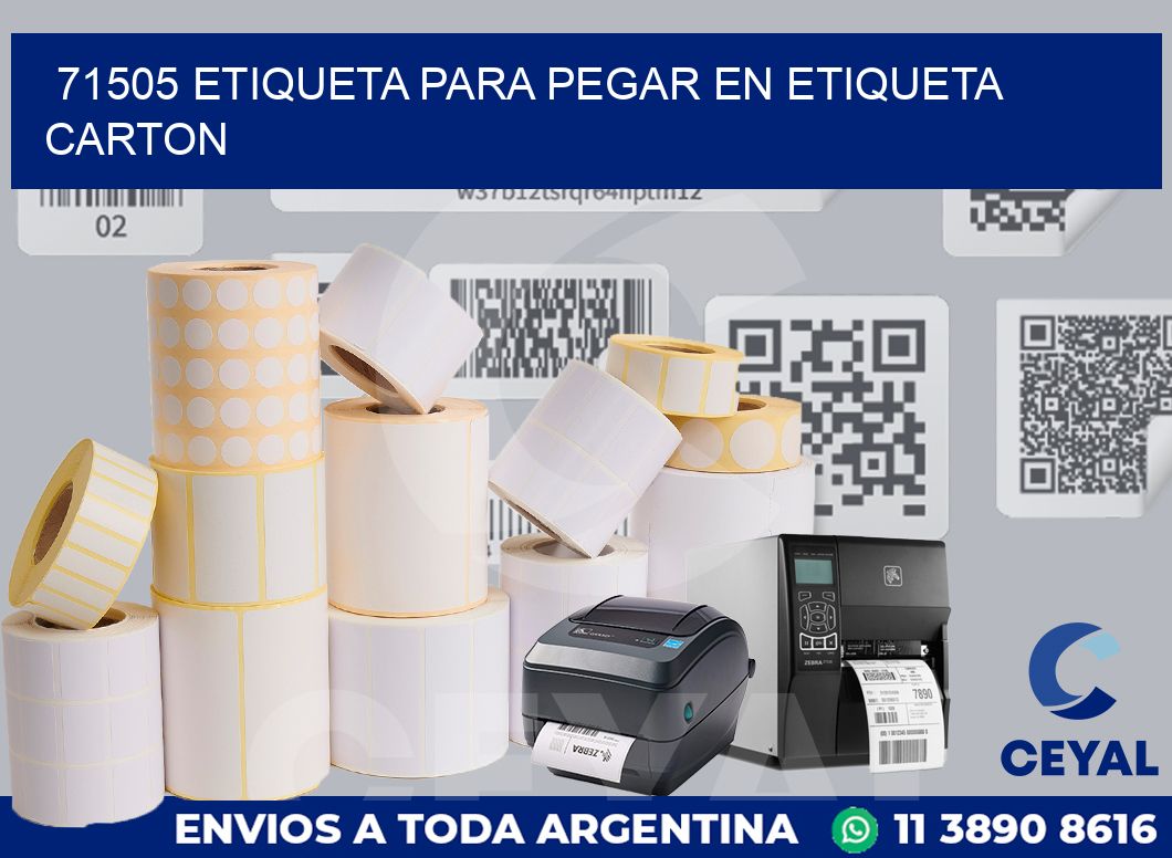 71505 ETIQUETA PARA PEGAR EN ETIQUETA CARTON