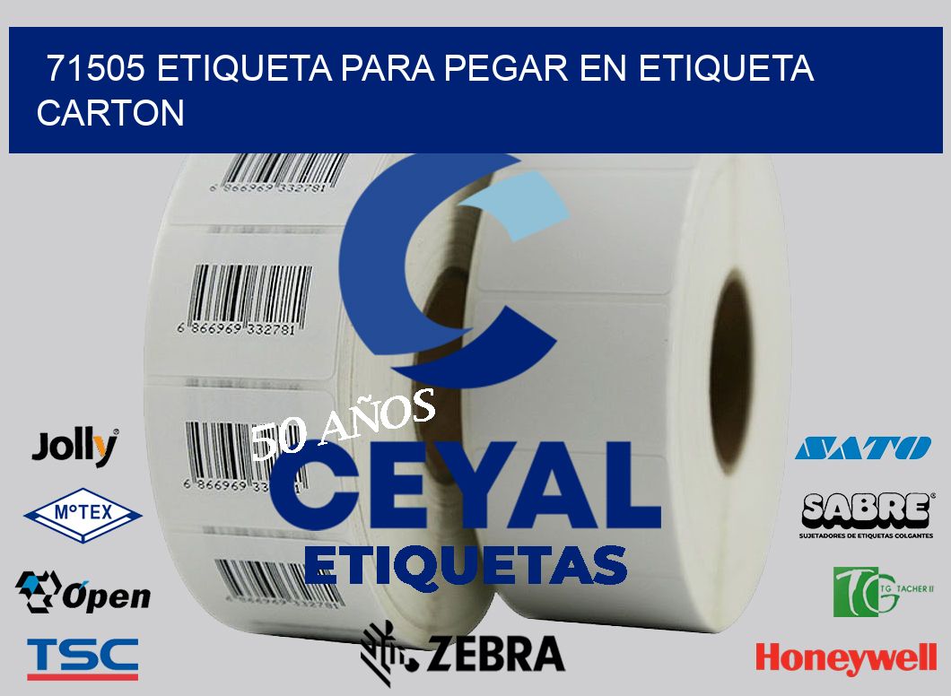 71505 ETIQUETA PARA PEGAR EN ETIQUETA CARTON