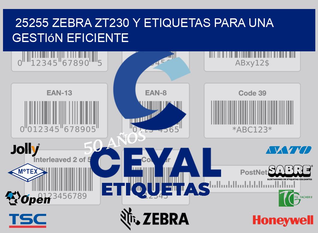 25255 Zebra ZT230 y Etiquetas para una Gestión Eficiente