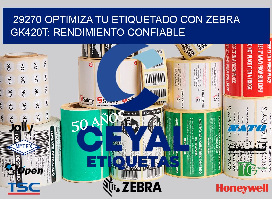 29270 Optimiza tu Etiquetado con Zebra GK420T: Rendimiento Confiable