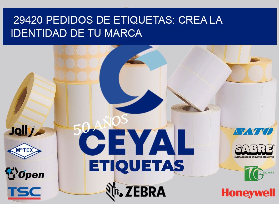 29420 Pedidos de Etiquetas: Crea la Identidad de tu Marca