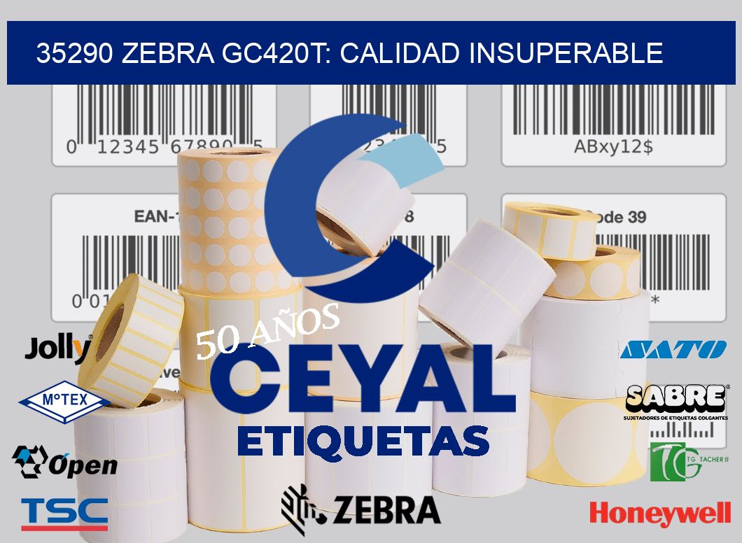 35290 Zebra GC420T: Calidad Insuperable