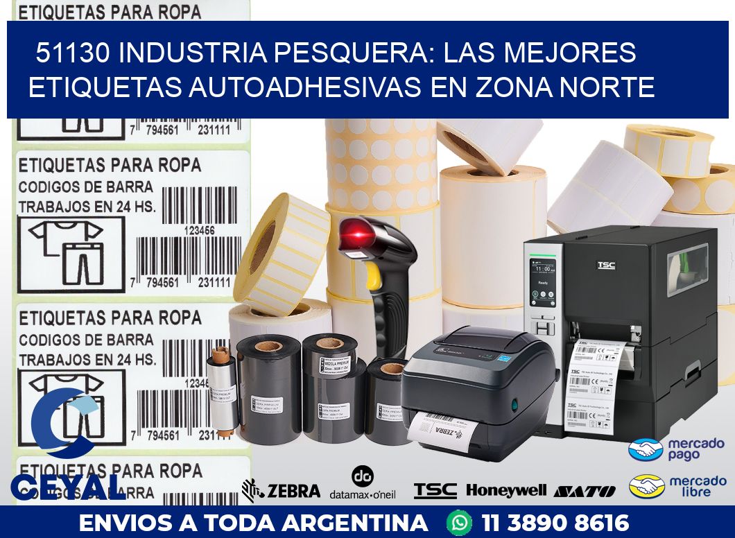 51130 INDUSTRIA PESQUERA: LAS MEJORES ETIQUETAS AUTOADHESIVAS EN ZONA NORTE